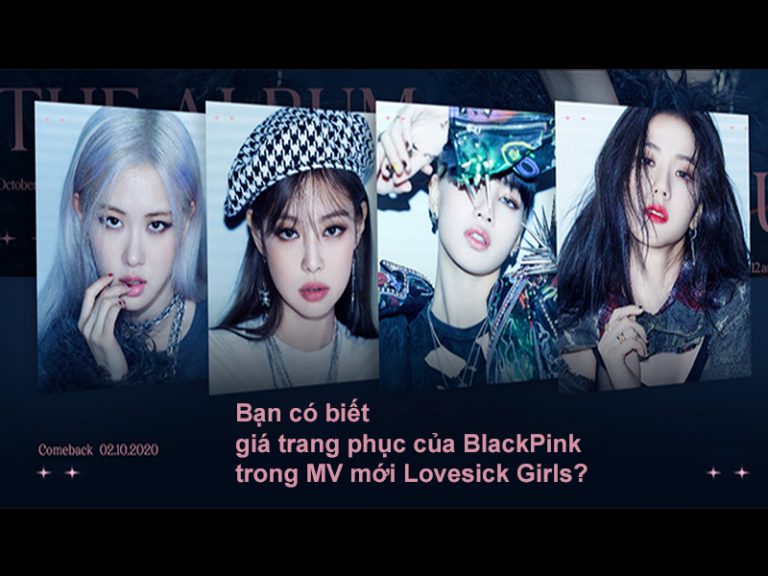 Bạn có biết giá trang phục của BlackPink trong MV mới Lovesick Girls
