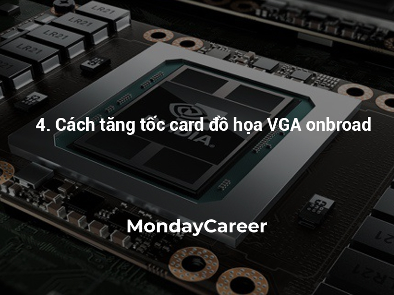 Cách tăng tốc card đồ họa VGA onbroad