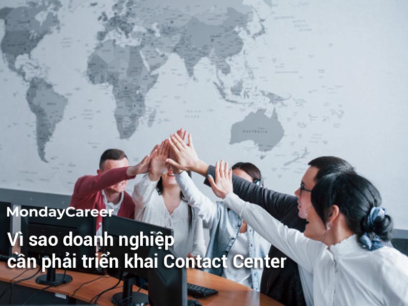 Vì sao doanh nghiệp cần phải triển khai Contact Center